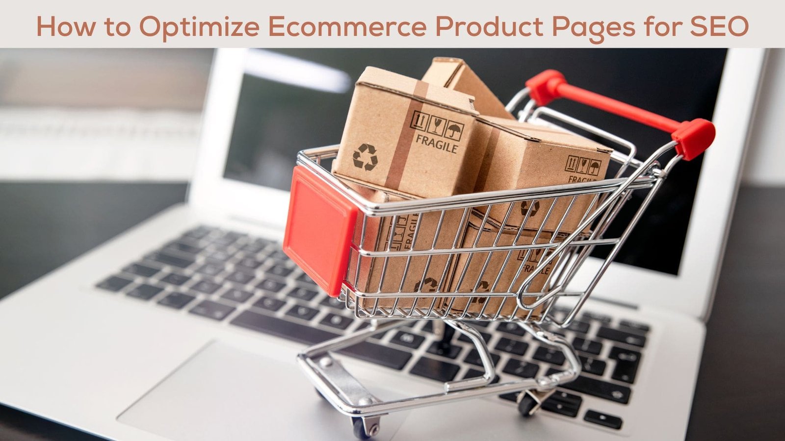 How to Optimize Ecommerce Product Pages for SEO